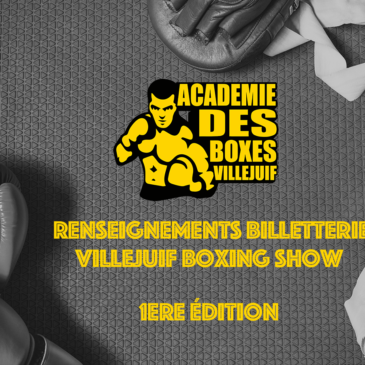 Villejuif Boxing Show 1ere édition : Renseignements Billetterie :